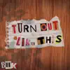 BHK - Turn Out Like This - Single